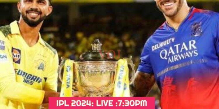 IPL 2024 :ಬೆಂಗಳೂರಿನಲ್ಲಿ ಹೈಮೋಲ್ವೇಜ್ ಆರ್ ಸಿ ಬಿ ಹಾಗೂ ಸಿಎಸ್ಕೆ ಹಣಾಹಣಿ